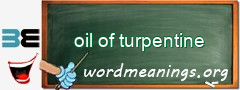 WordMeaning blackboard for oil of turpentine